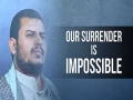 Our surrender is impossible | Abdul Malik al-Houthi | Arabic sub English