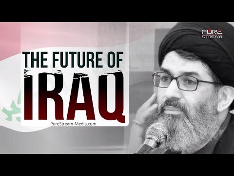 The Future of Iraq | Sayyid Hashim al-Haidari | Arabic sub English