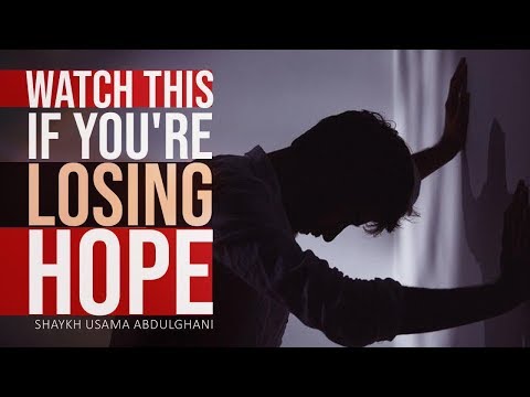 Watch this if you\\\'re losing hope | Shaykh Usama Abdulghani | English
