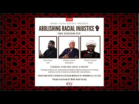 Abolishing Racial Injustice| Br. Asad Jafri,Sh. Hussain Makki And Shaykh Usama Abdulghani | 2020 | English 