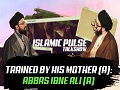 Trained By His Mother (A): Abbas ibne Ali (A) | IP Talk Show | English